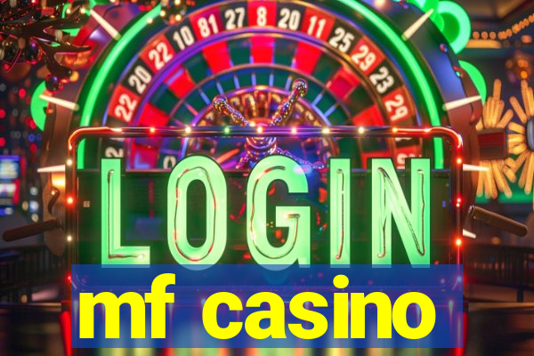 mf casino